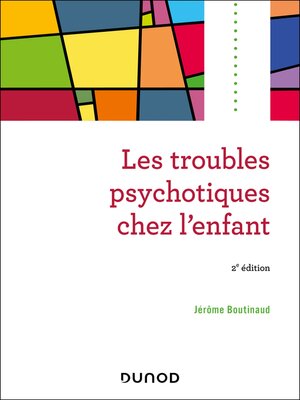 cover image of Les troubles psychotiques chez l'enfant